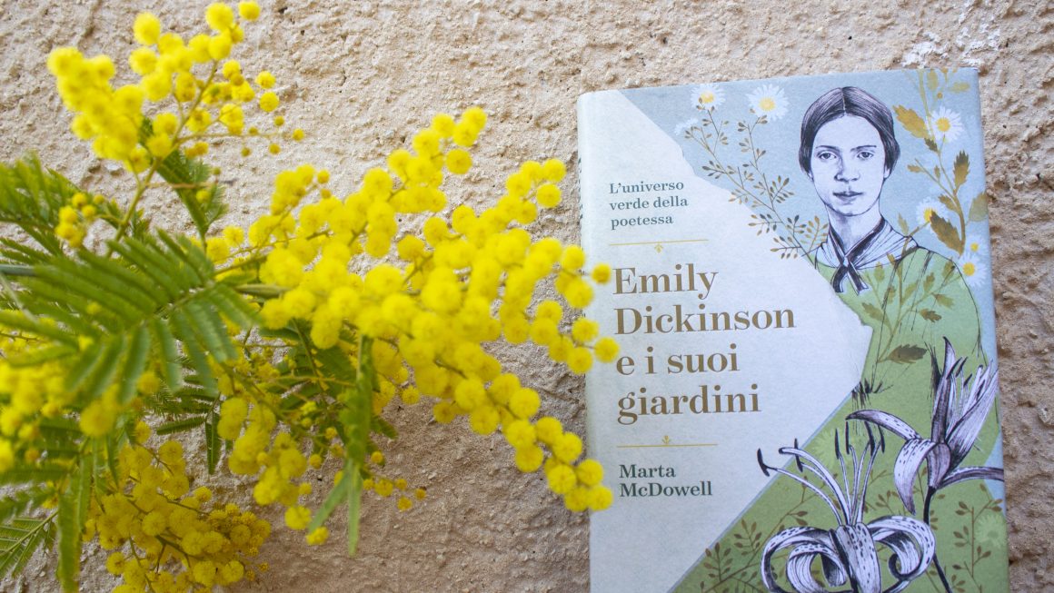 EMILY DICKINSON E I SUOI GIARDINI.  LE PIANTE E I LUOGHI CHE HANNO ISPIRATO LA POETESSA / MARTA MCDOWELL (L’Ippocampo, 2021)