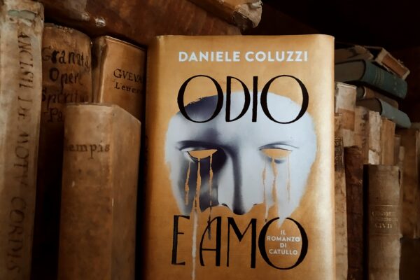 ODIO E AMO: IL ROMANZO DI CATULLO/ DANIELE COLUZZI (Rizzoli, 2023)